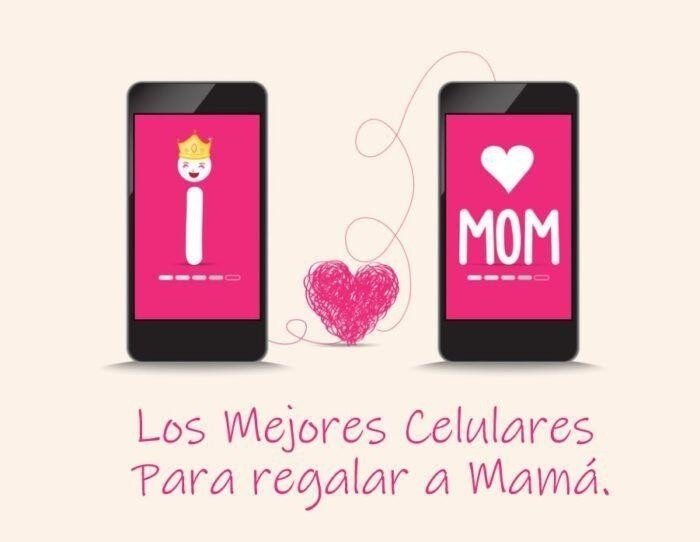 Los Celulares más Baratos para Regalar en el Día de la Madre 2020